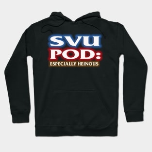 SVU POD : Especially Heinous Hoodie